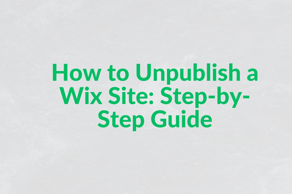 How to Unpublish a Wix Site: Step-by-Step Guide
