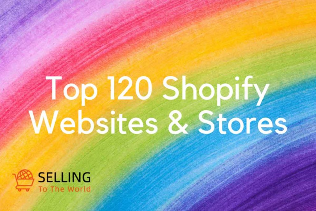 Top 120 Shopify Websites & Stores