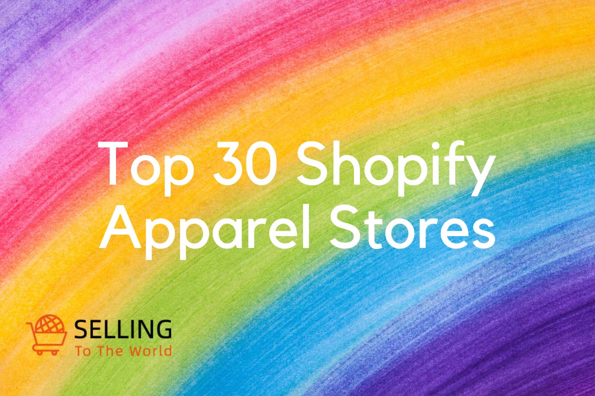 Top 30 Shopify Apparel Stores – Inspire Success in Your Clothing Business