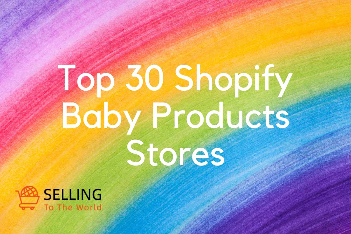 Top 30 Shopify Baby Products Stores with Good Quality and Style