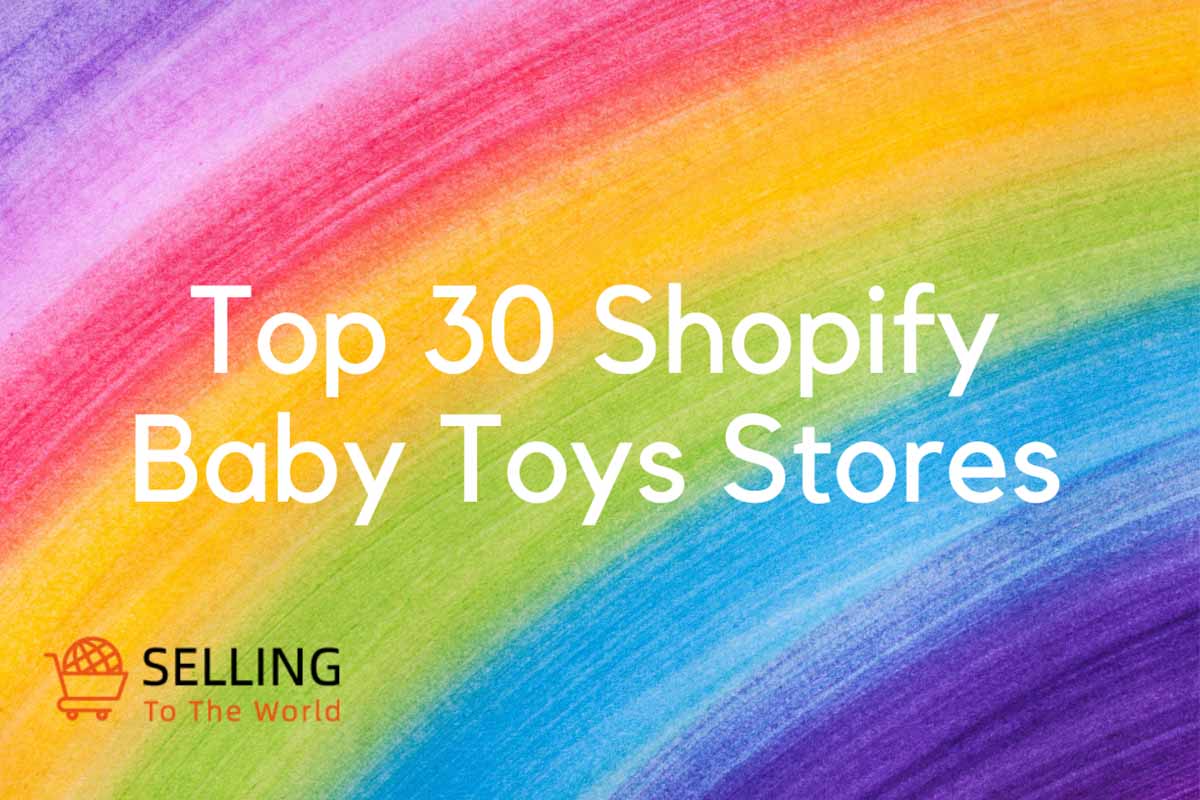 Top 30 Shopify Baby Toys Stores – Infant Entertainment and Development