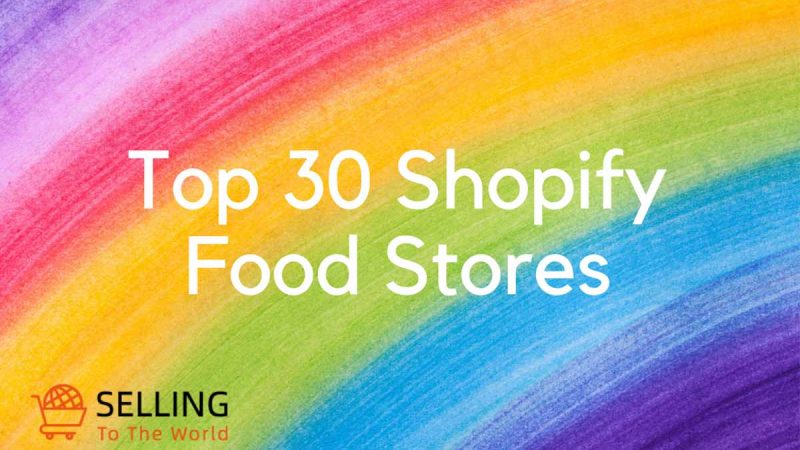 Top 30 Shopify Food Stores – Discover Online Culinary Delights