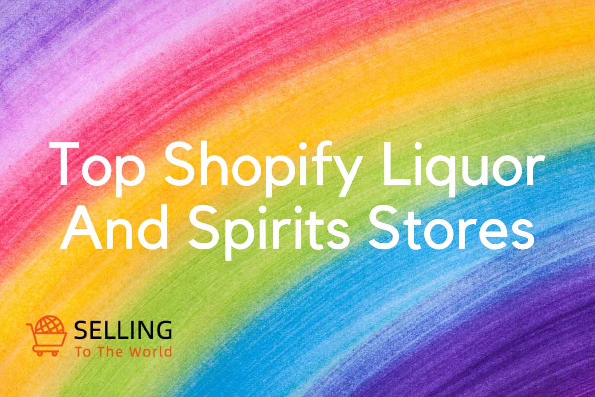 Top 30 Shopify Liquor And Spirits Stores