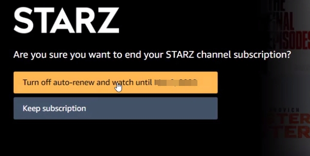 Turn off the Starz Channel Subscription - Cancel Amazon Starz Subscription