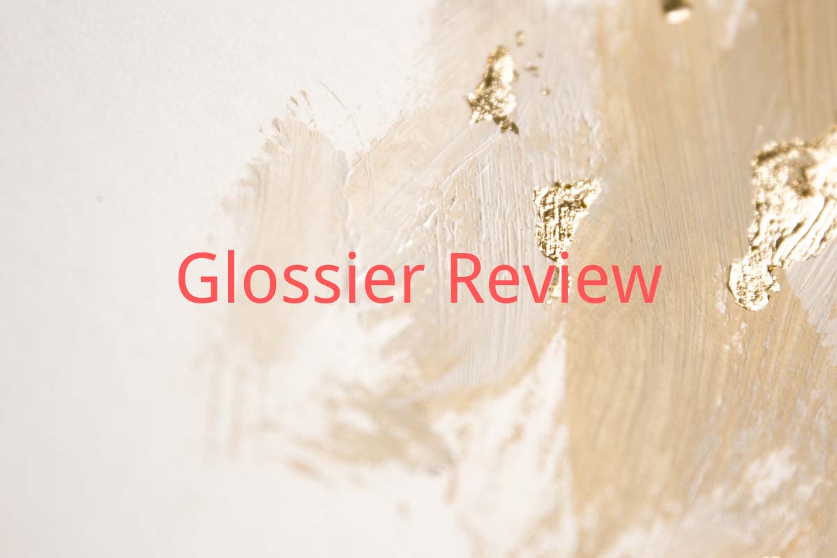 In-Depth Glossier Review: Unveiling the Beauty Brand’s Secrets