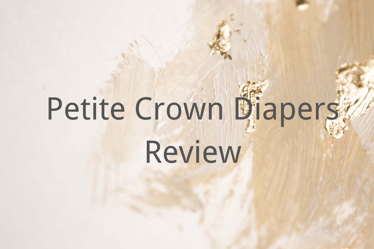 Petite Crown Diapers Review: Eco-Friendly Diapering Done Right