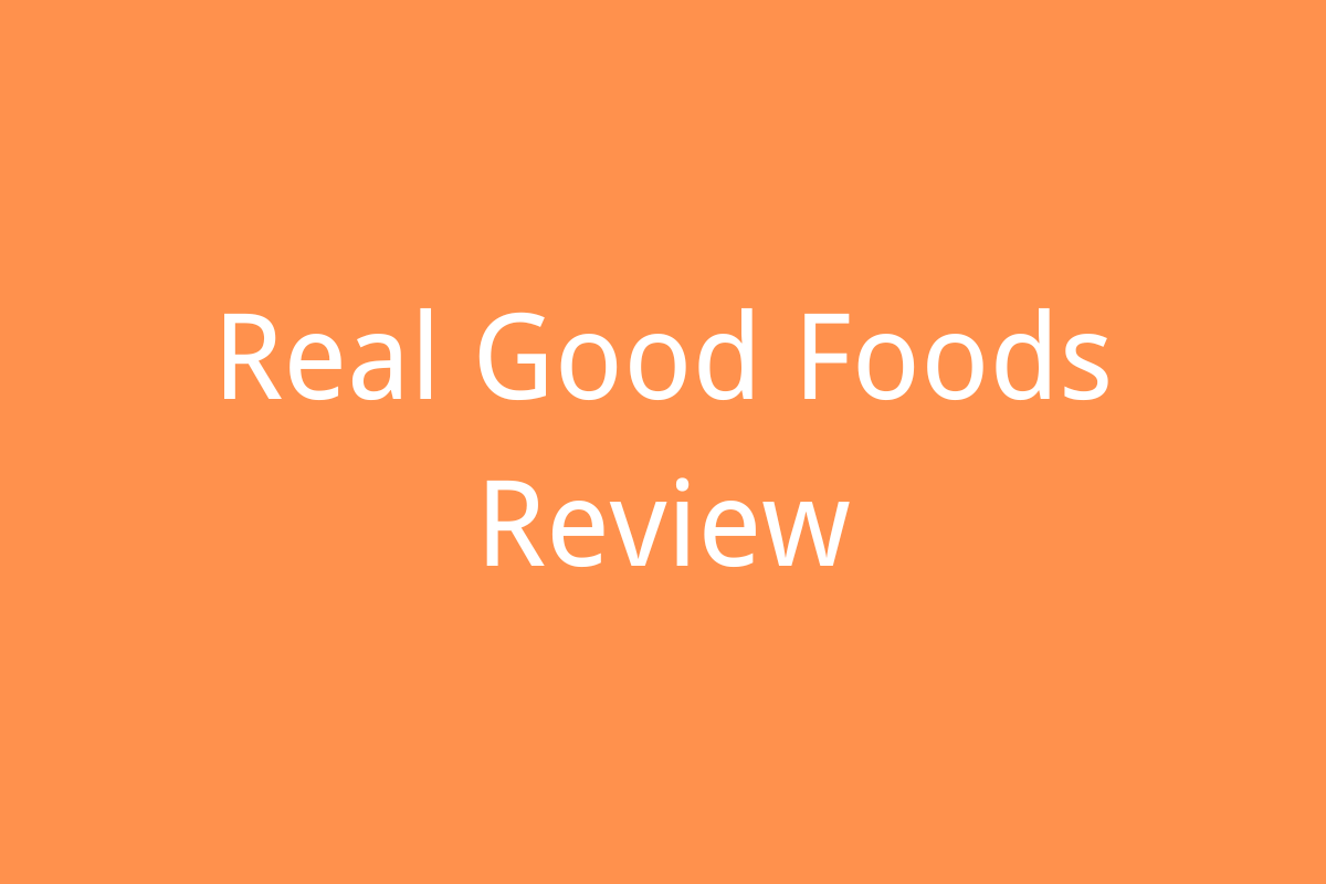Real Good Foods Review: Is It Truly Real Good?