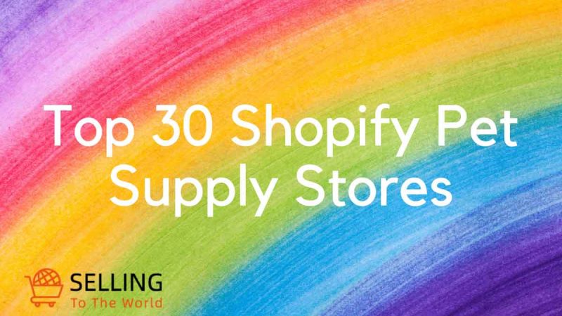 Top 30 Shopify Pet Supply Stores