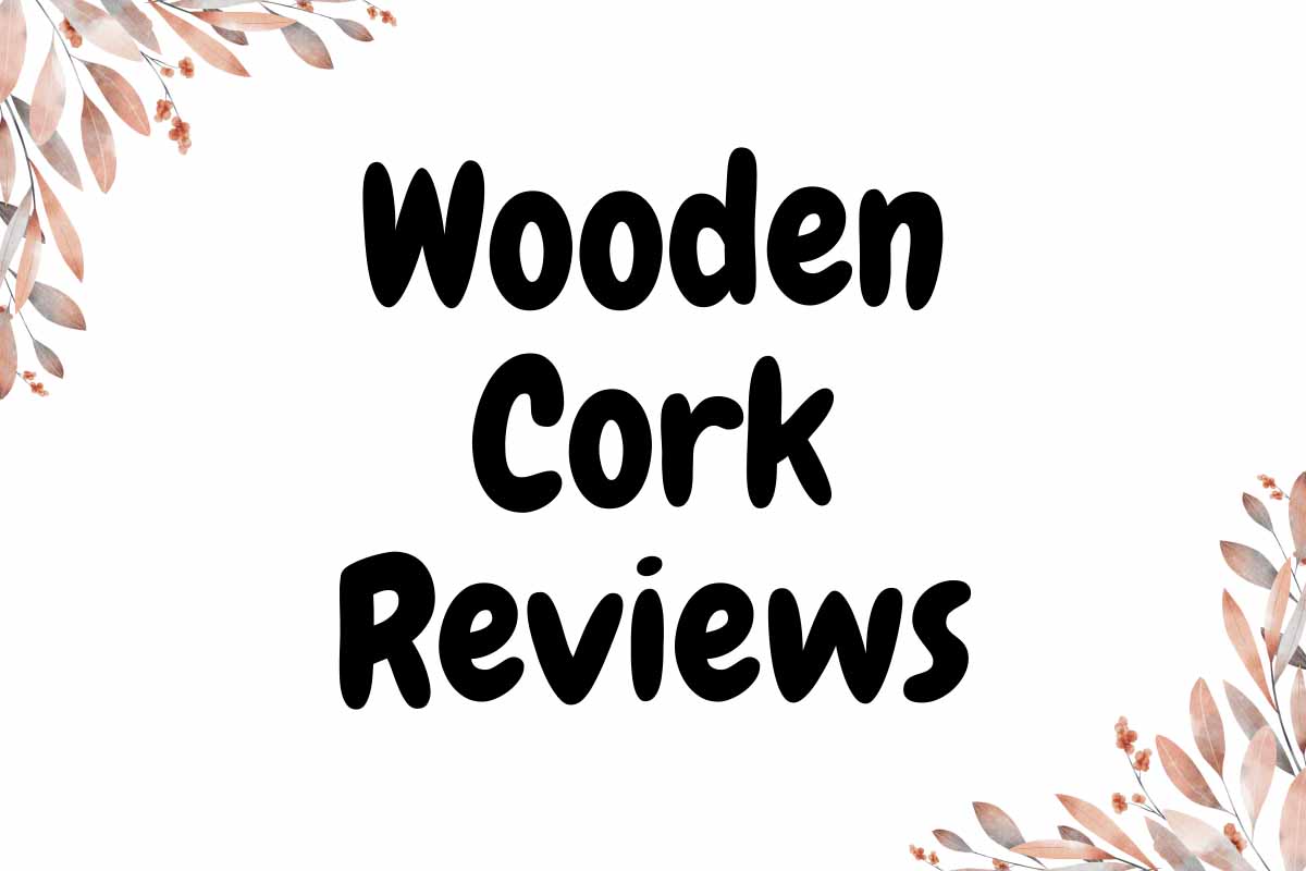 Wooden Cork Reviews: Your Guide to the Best Corkscrews