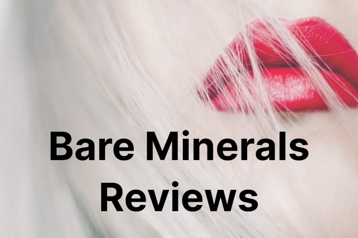 Bare Minerals Reviews – What You Should Know Before Buying