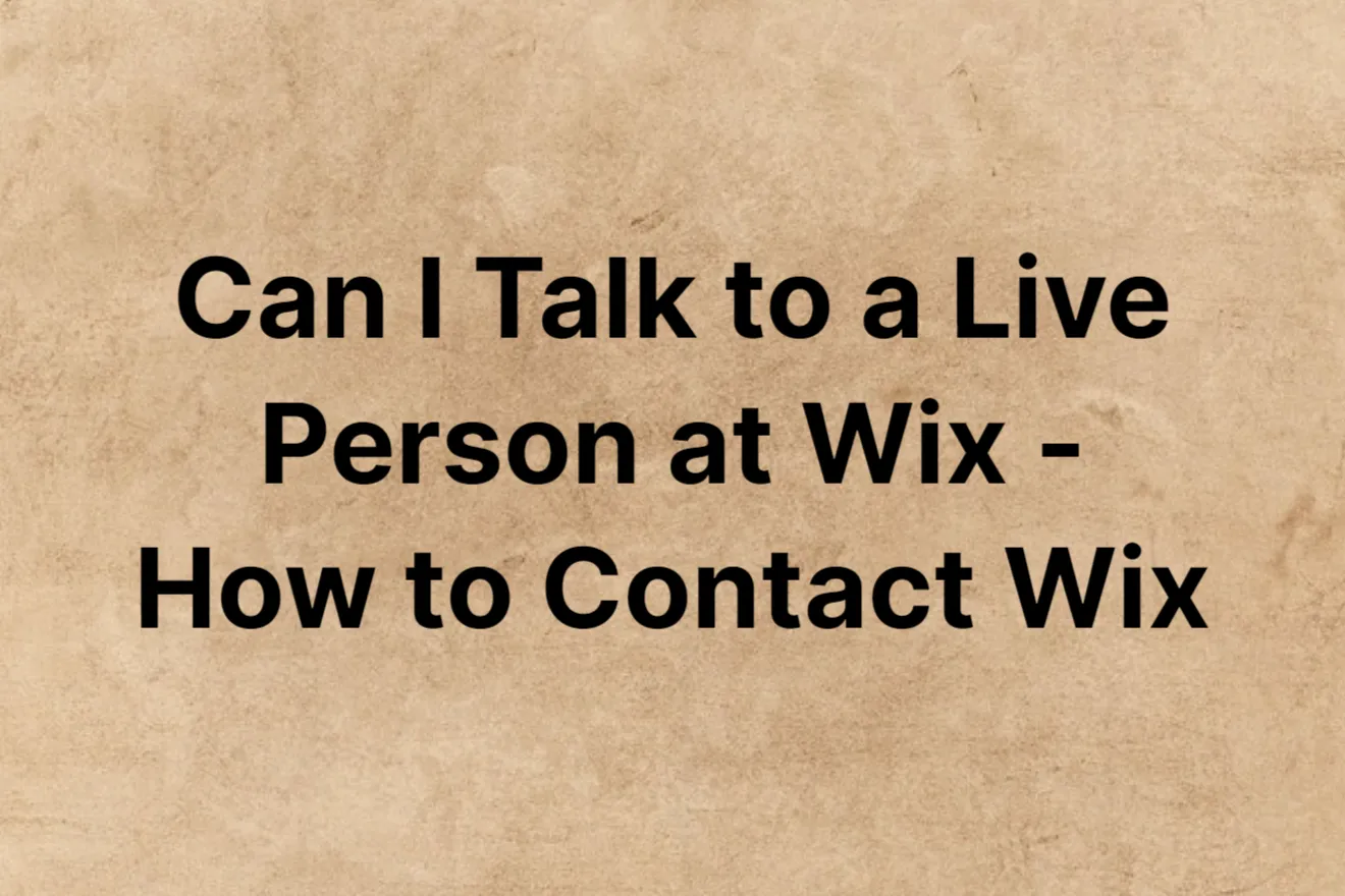Can I Talk to a Live Person at Wix – How to Contact Wix