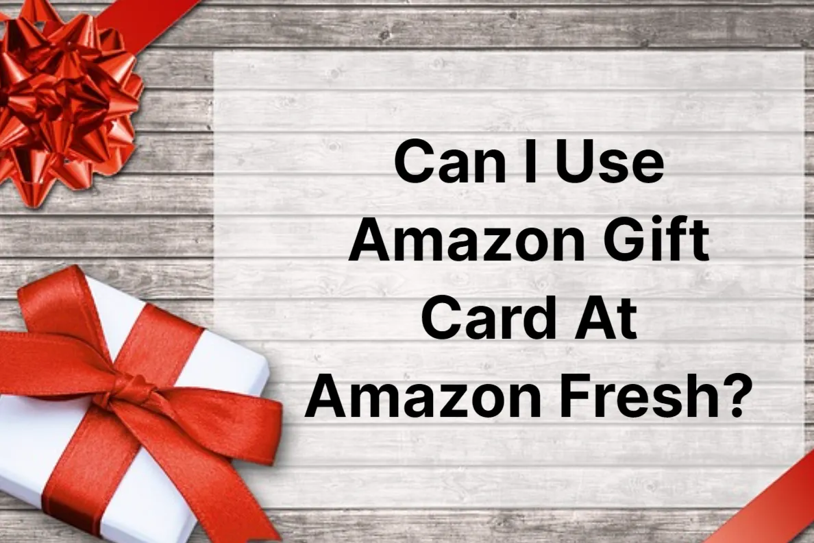 Can I Use Amazon Gift Card At Amazon Fresh – Where to Use