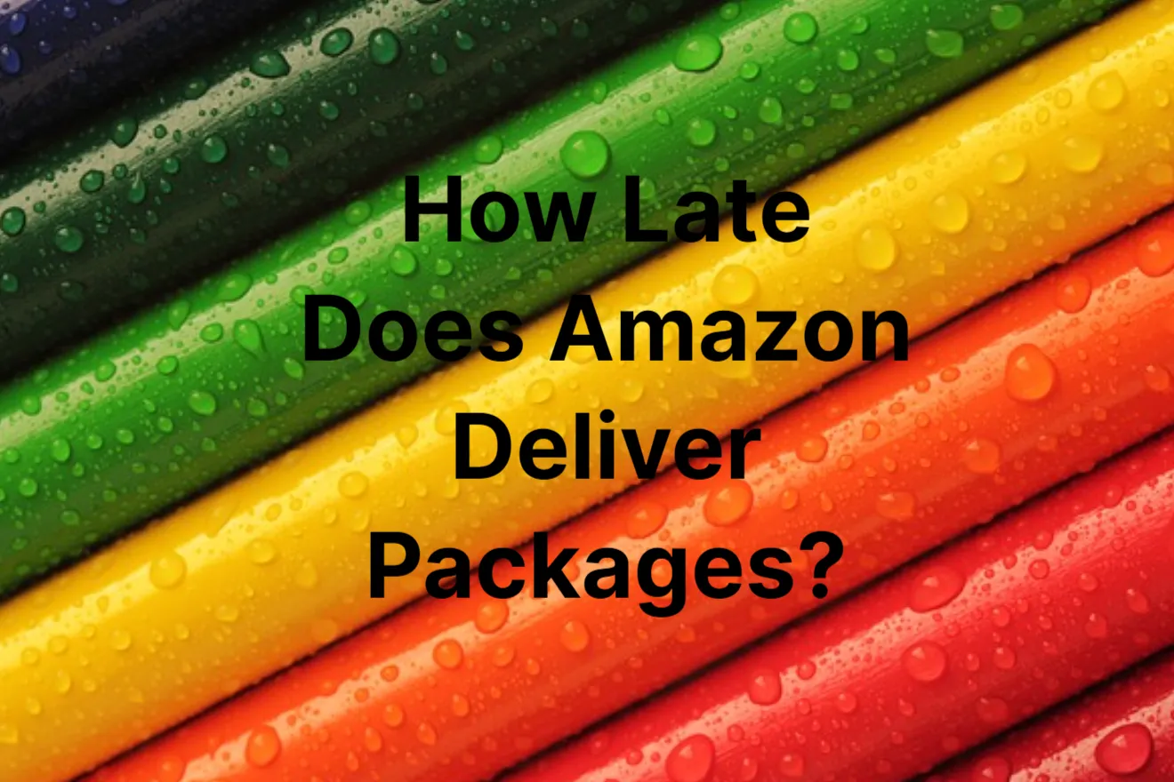 How Late Does Amazon Deliver Packages? What You Should Know