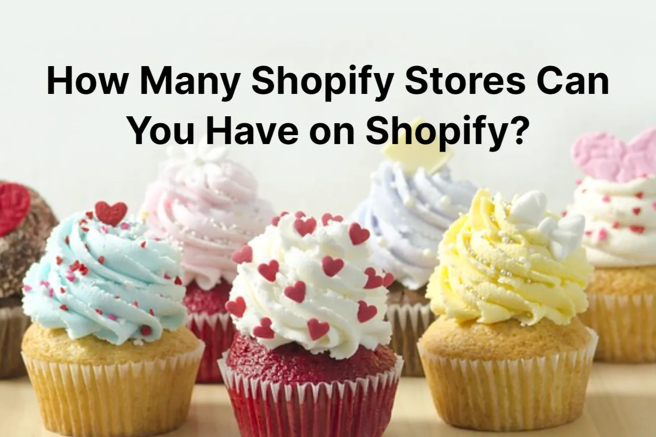 How Many Shopify Stores Can You Have on Shopify?