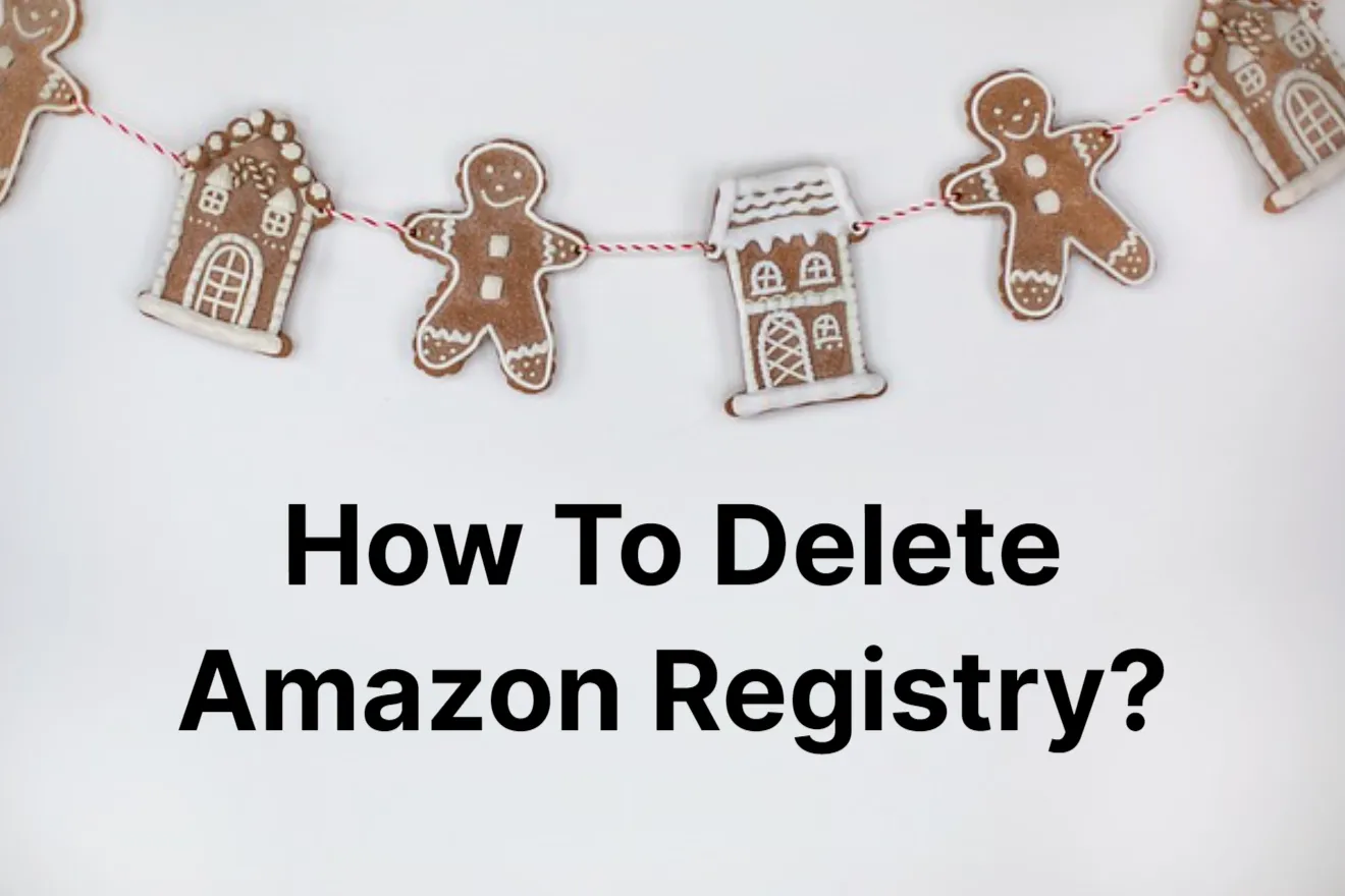 How To Delete Amazon Registry: Step-by-Step Guide 2023
