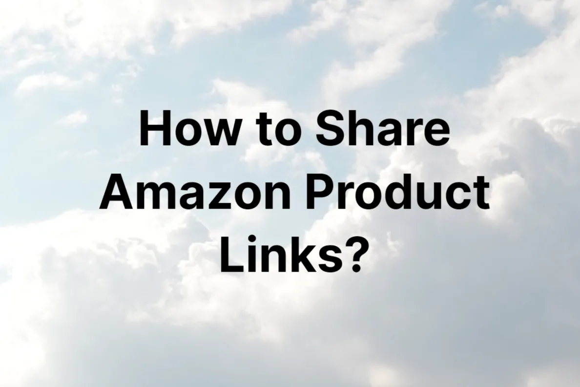 How to Share Amazon Product Links to My Friends – Guide 2023
