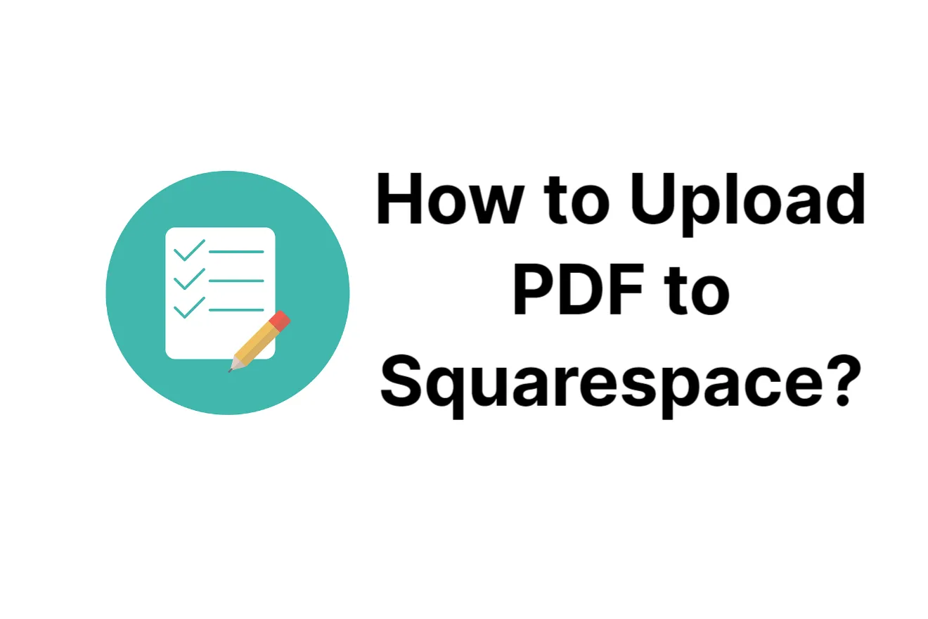 How to Upload PDF to Squarespace: Share Documents on Your Website