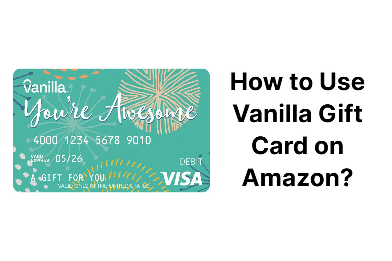 How to Use Vanilla Gift Card on Amazon – What You Should Know