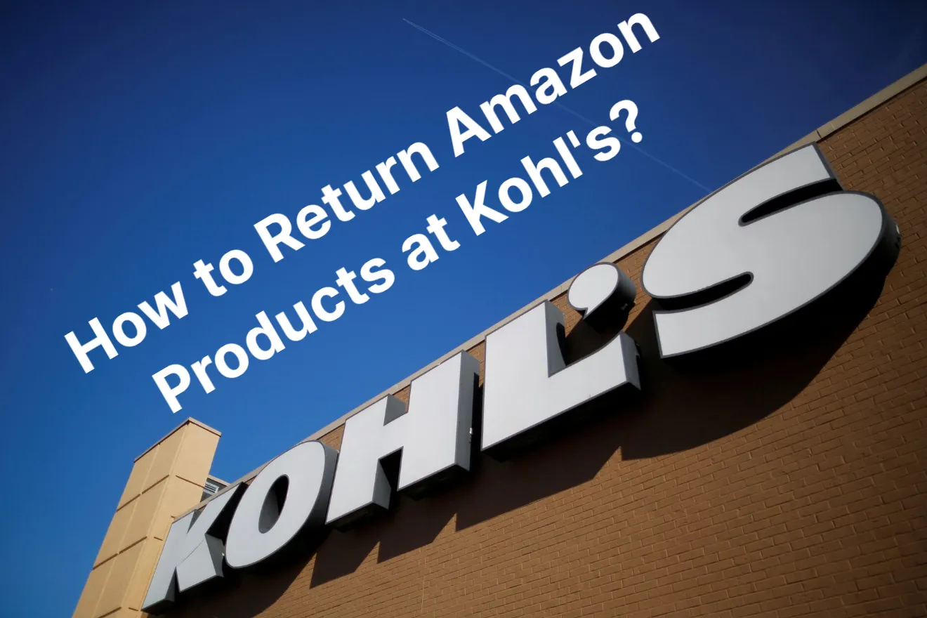 How to Return Amazon Products at Kohl’s – How Does It Work?